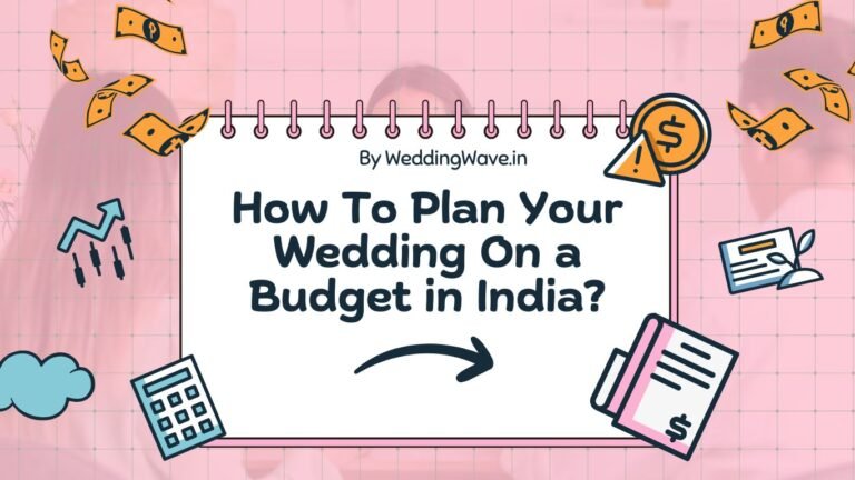 How To Plan Your Wedding On a Budget in India